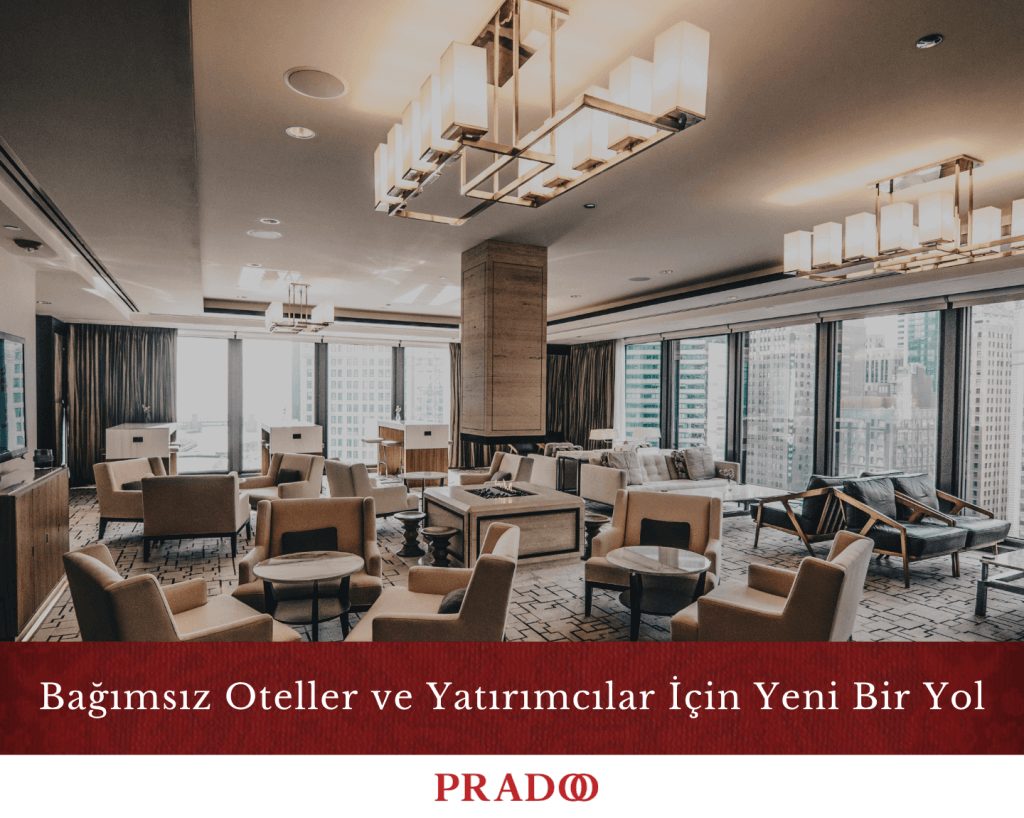 Bağımsız Oteller Ve Yatırımcılar İçin Yeni Bir Yol 3 Bagimsiz Oteller Ve Yatirimcilar Icin Yeni Bir Yol