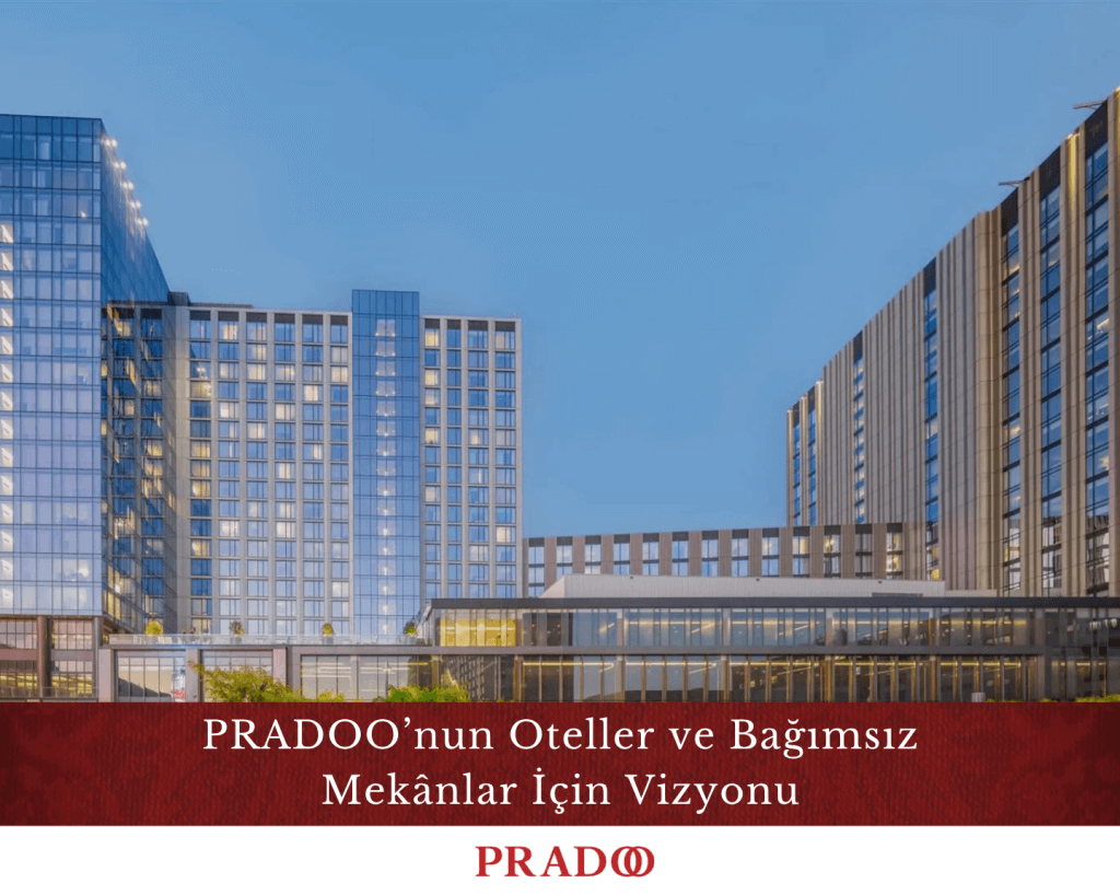 Pradoo’nun Oteller Ve Bağımsız Mekânlar İçin Vizyonu 2 Pradoonun Oteller Ve Bagimsiz Mekanlar Icin Vizyonu