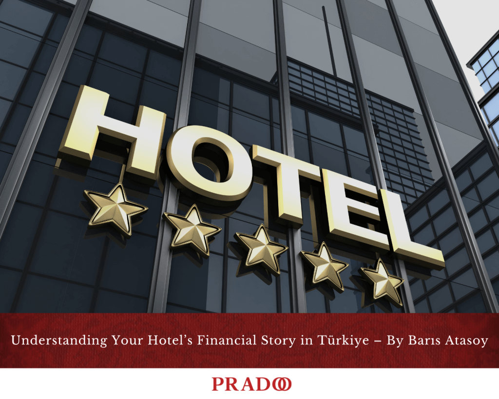 Understanding Your Hotel’s Financial Story In Türkiye – By Barıs Atasoy 4 Hotel Feasibility Study – Pradoo Hospitality 23