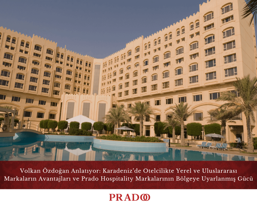 Volkan Özdoğan: Karadeniz’de Yerel &Amp; Global Otel Markaları 8 Hotel Feasibility Study – Pradoo Hospitality 5
