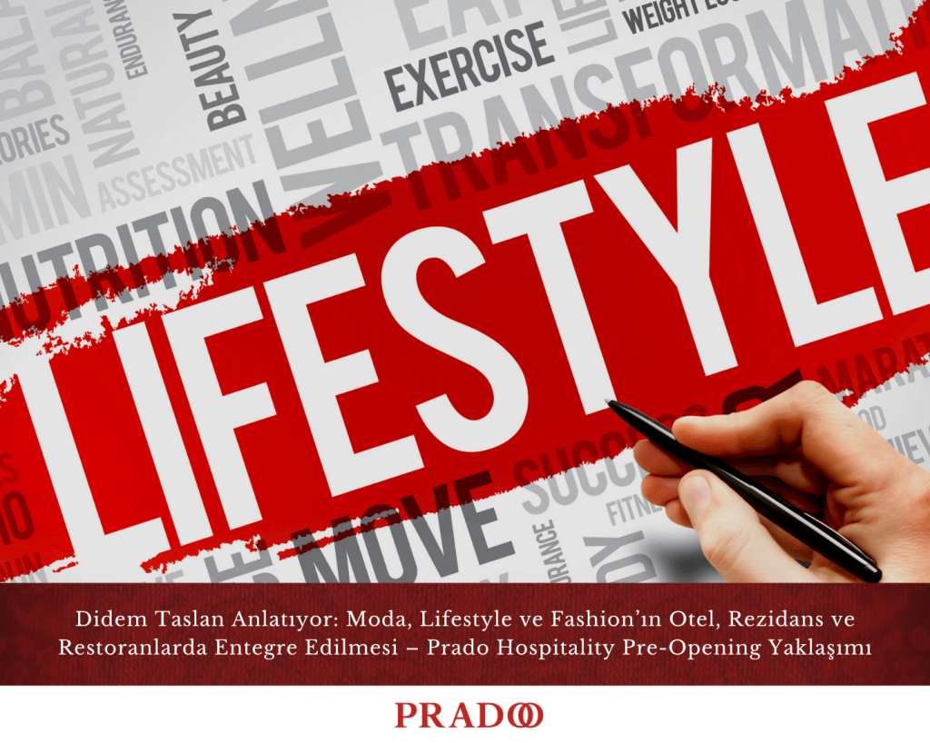Didem Taslan: Moda &Amp; Lifestyle’ın Otel Ve Rezidanslara Entegrasyonu 9 Hotel Feasibility Study – Pradoo Hospitality 7