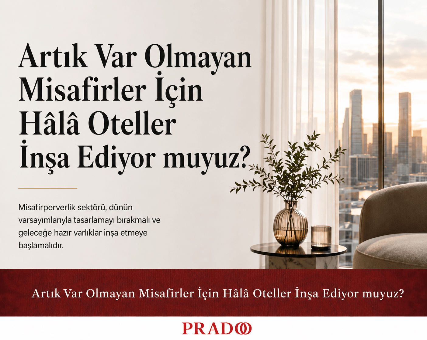 Artık Var Olmayan Misafirler İçin Hala Otel Mi İnşa Ediyoruz?